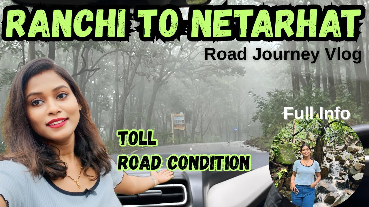 Ranchi to NETARHAT by Road | full Info Toll , Road Condition | Road Journey Vlog
