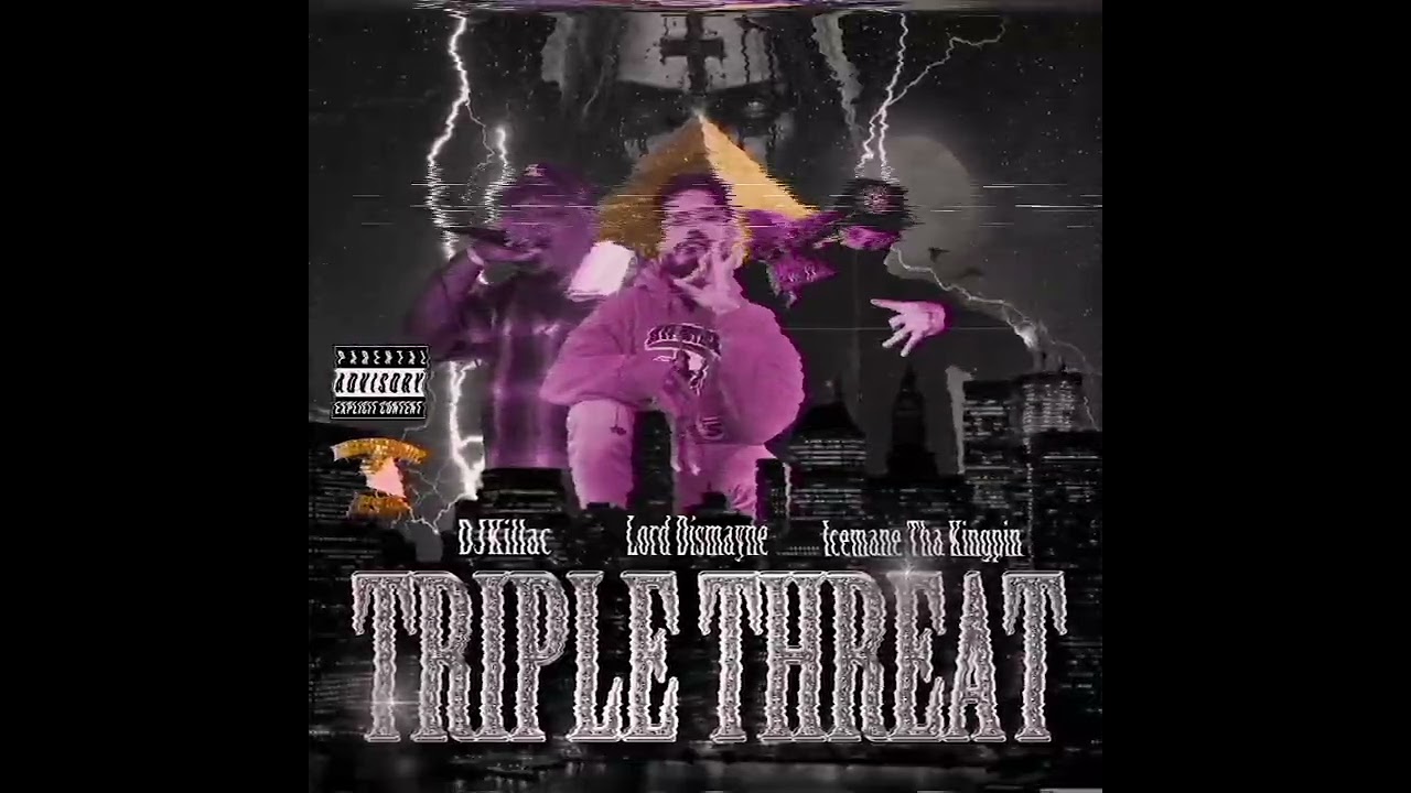 TRIPLE THREAT X DJKILLAC X ICEMANE THA KINGPIN