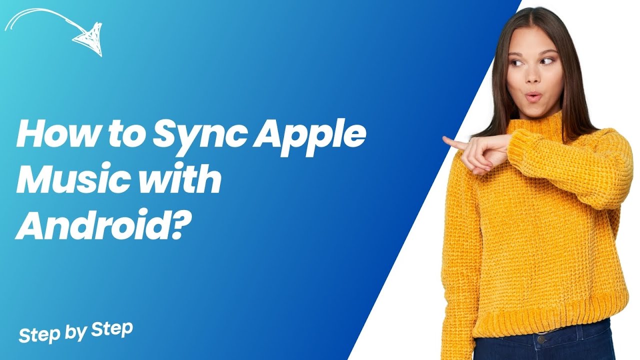 How to Sync Apple Music with Android ? - Step by Step