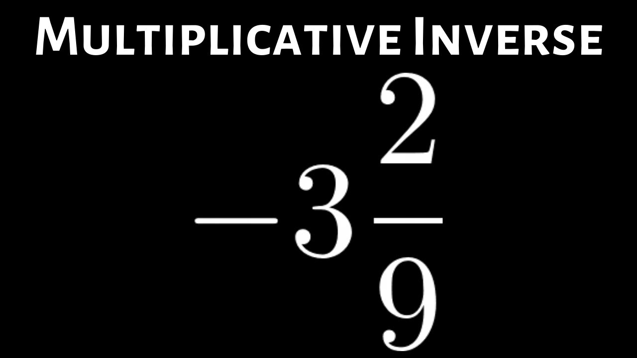 Learn How to Find the Multiplicative Inverse of a Negative Mixed Number