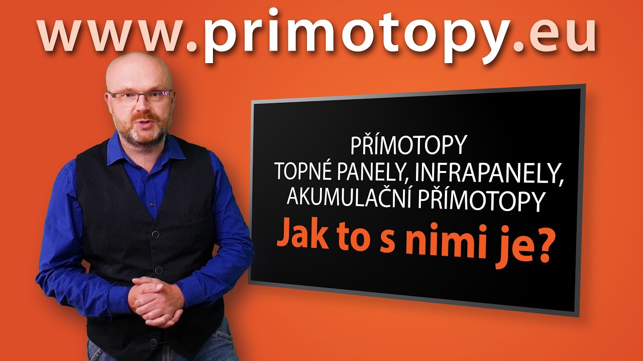 Přímotopy, topné panely, infrapanely, akumulační přímotopy. Jak to s nimi je?