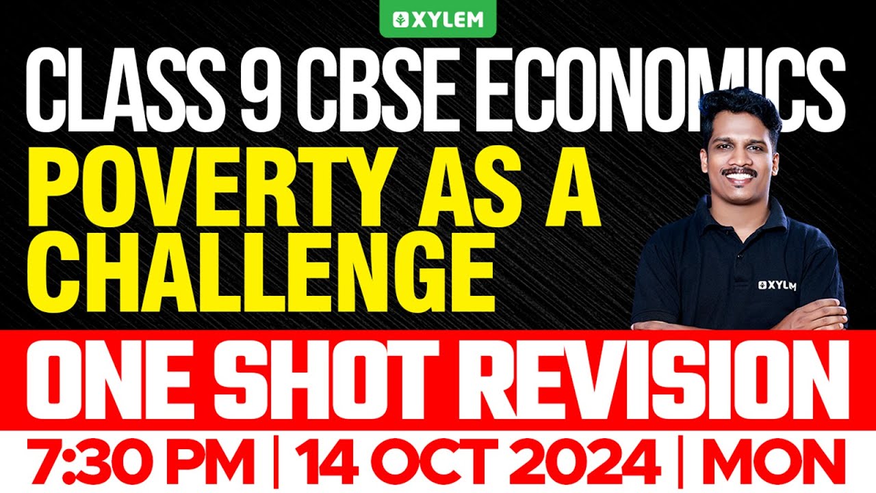 Class 9 CBSE Economics | Poverty as a Challenge | One Short Revision| Xylem Class 9 CBSE