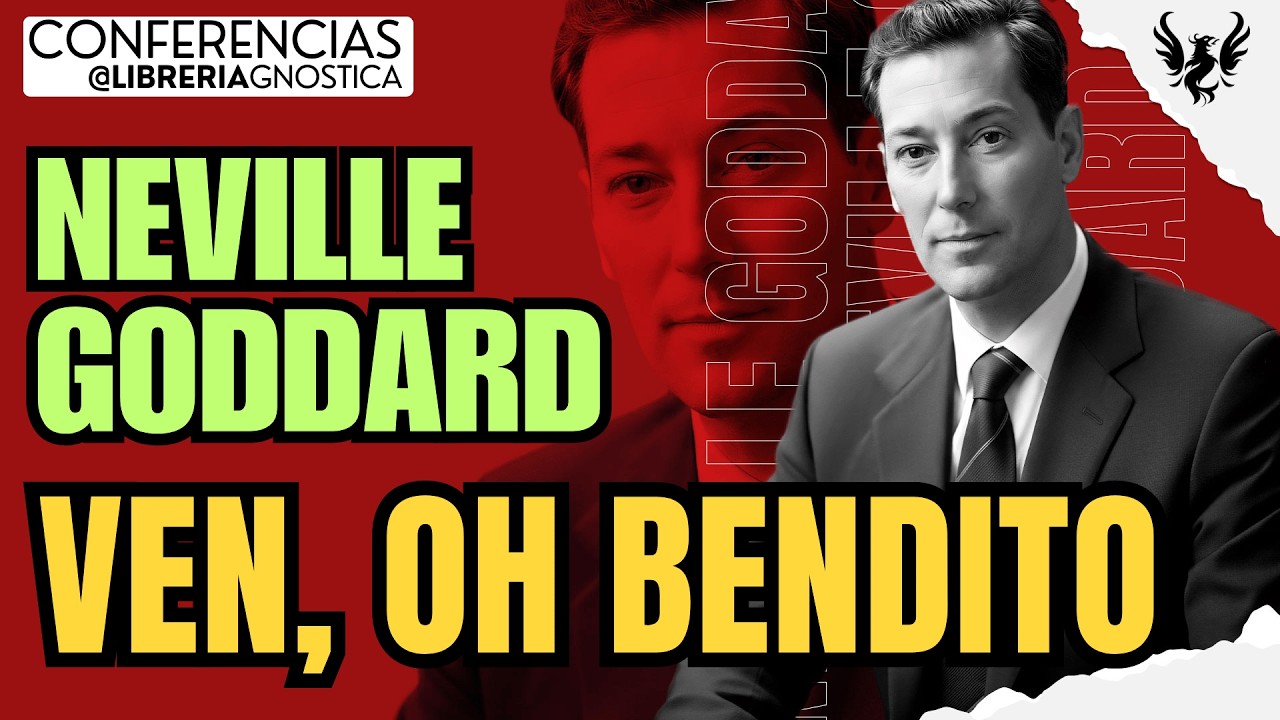 NEVILLE GODDARD ❯ Ven, Oh Bendito 🔥 Conferencia Completa 💫  Ley de la Asuncion