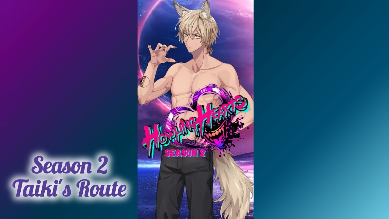 Howling Hearts || Season 2: Taiki's Route