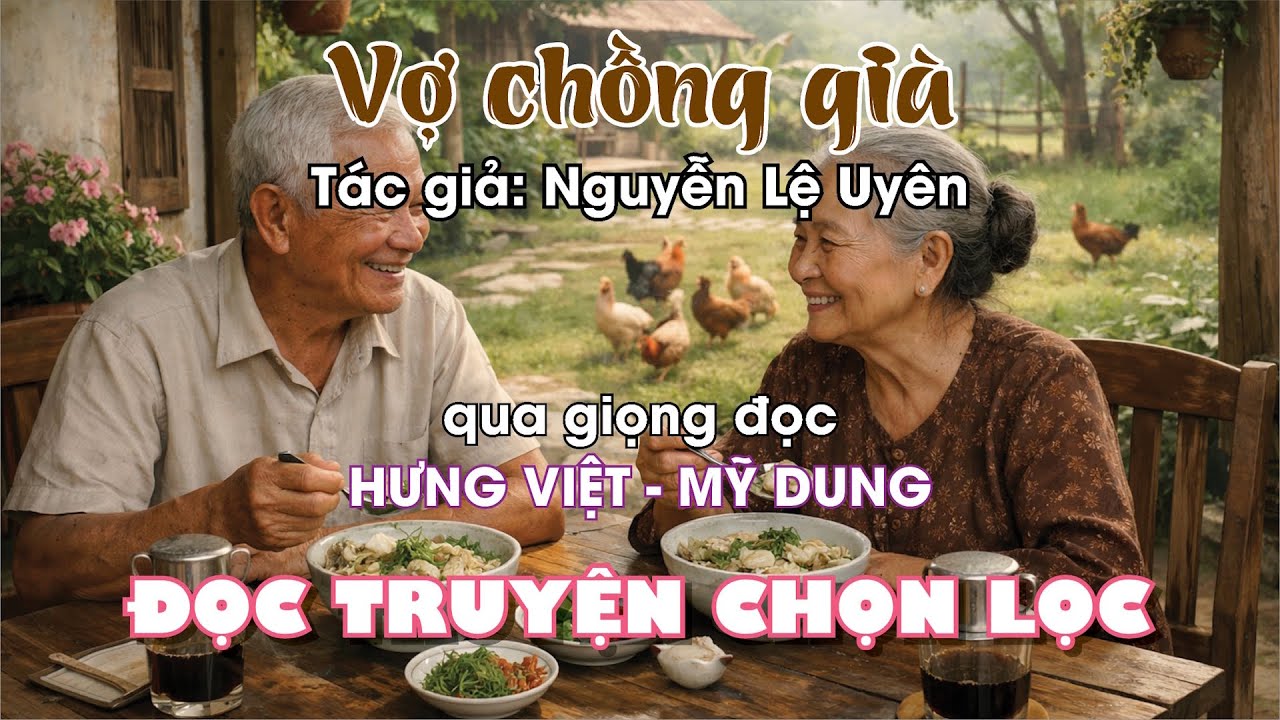 VỢ CHỒNG GIÀ: cuộc sống quạnh hiu của đôi vợ chồng già nhưng không thiếu tình yêu thương cho nhau.