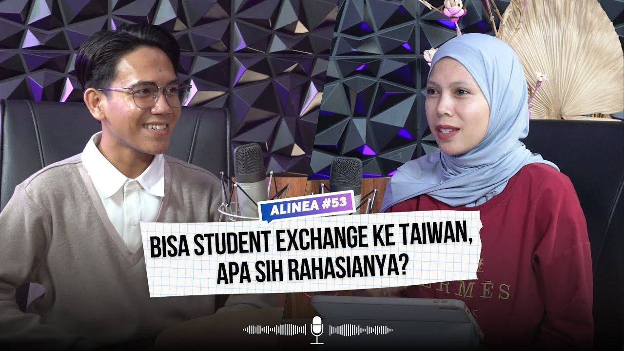 Alinea Eps 53 - Bisa Student Exchange Ke Taiwan, Apa Sih Rahasianya?