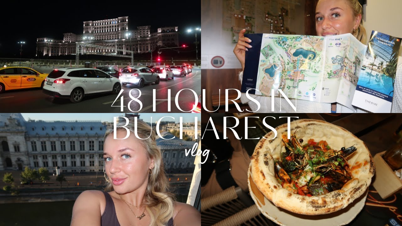 48 hours in Bucharest 🇷🇴💗