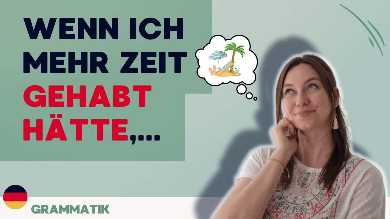 Konjunktiv II in der Vergangenheit | Grammatik