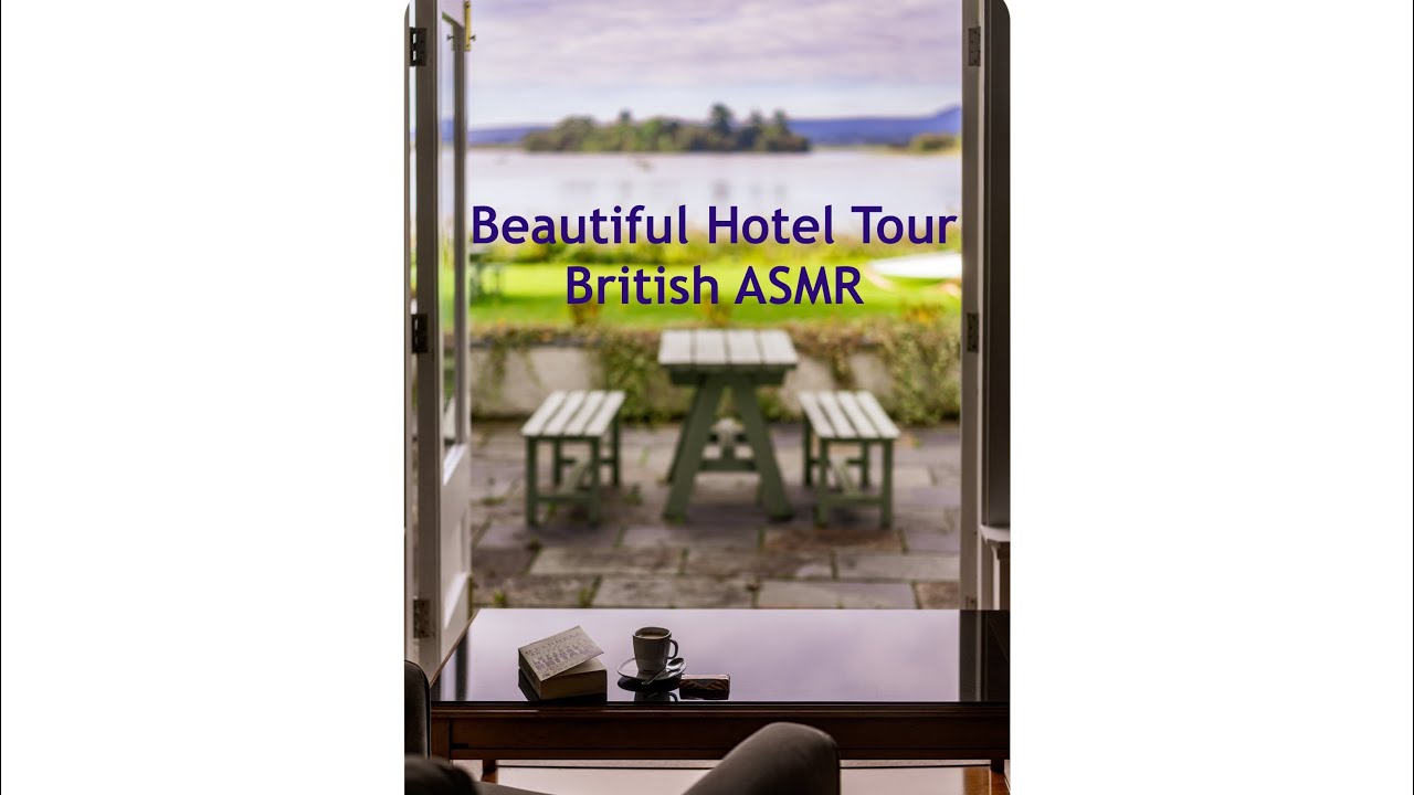 ASMR in Scotland 🏴󠁧󠁢󠁳󠁣󠁴󠁿 Beautiful Lakeside Hotel Room Tour with a calming British Voice