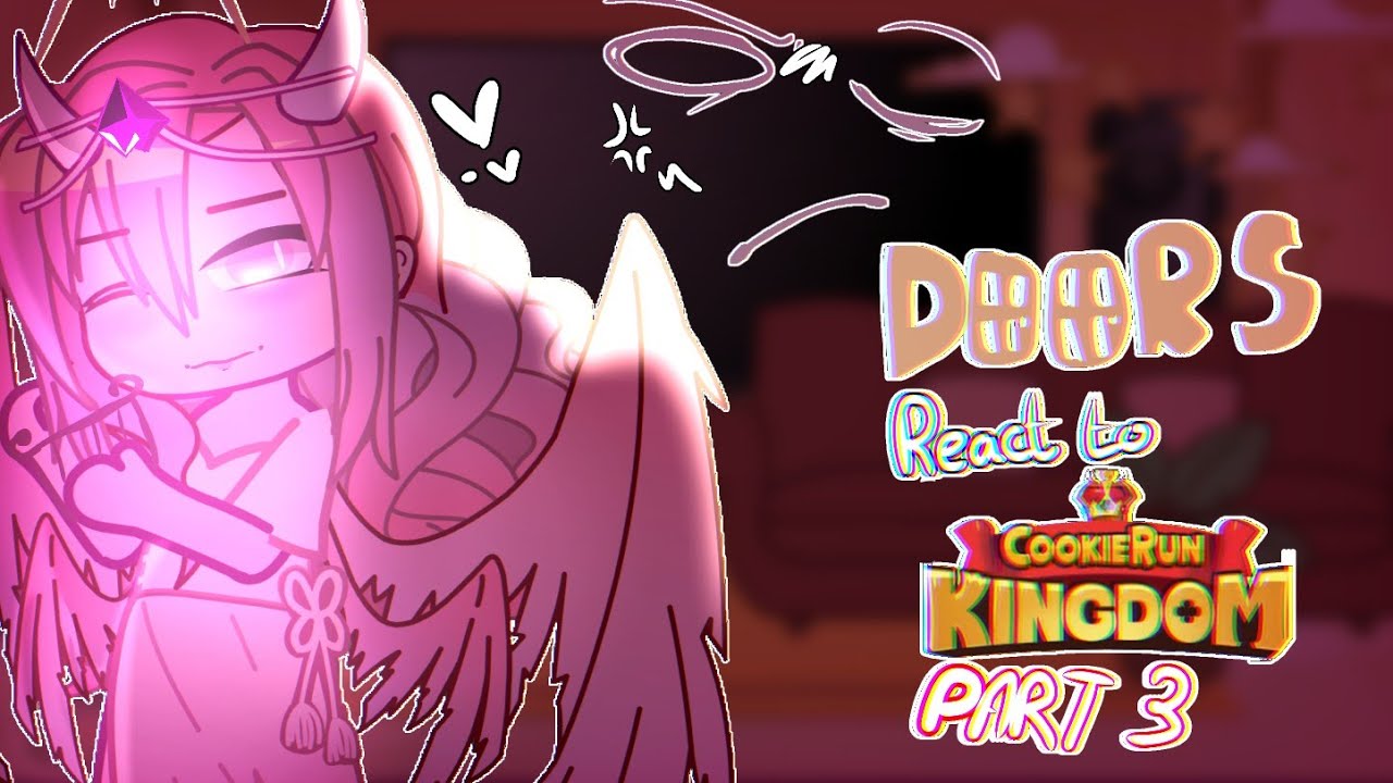 DOORS ENTITIES REACT TO COOKIE RUN KINGOM || DOORS X CRK || PART 3 || Gacha reaction
