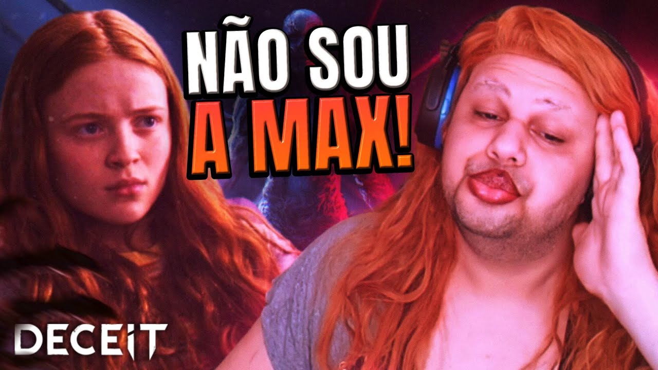 Confundida COM A MAX de STRANGER THINGS | Deceit