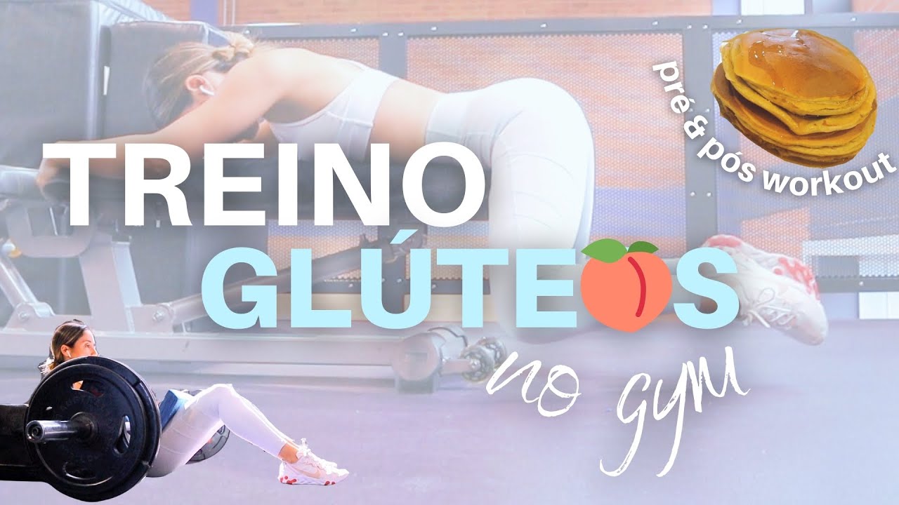 O Meu Treino de Glúteos no Gym | Pré e Pós Workout