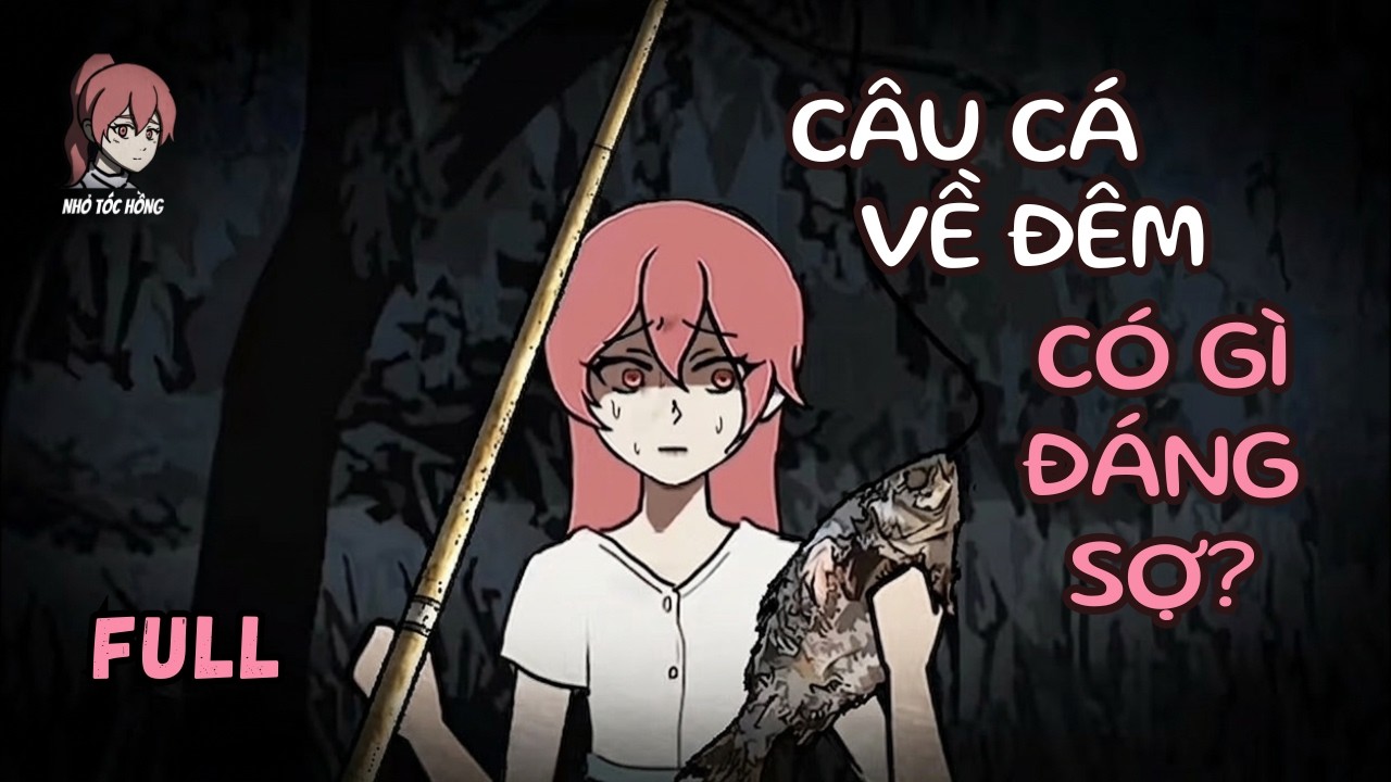 FULL | Câu chuyện câu cá về đêm là thật sự đáng sợ!