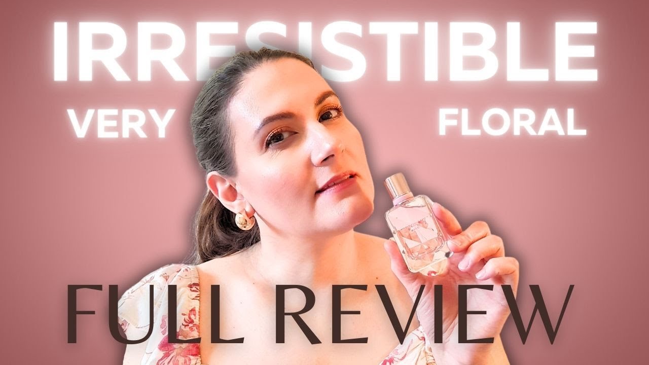 *НОВИНКА* GIVENCHY IRRESISITIBLE VERY FLORAL | Полный обзор и сравнение