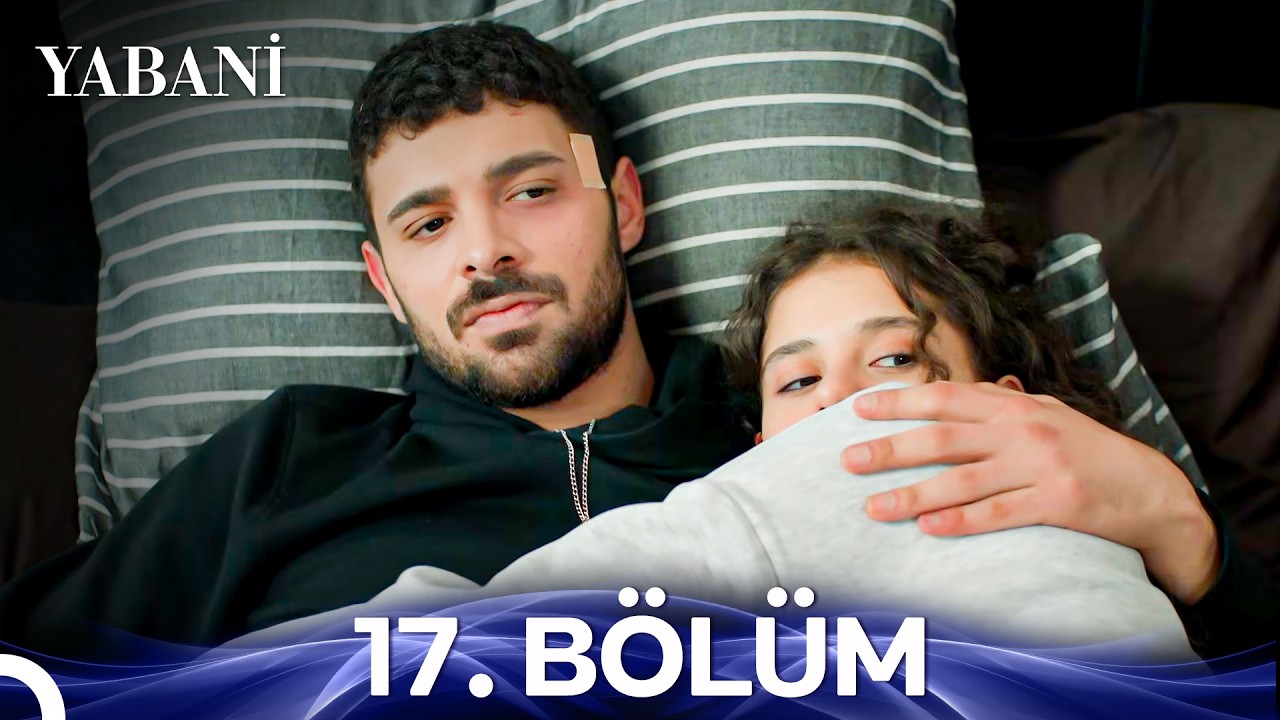 Yabani 17. Bölüm