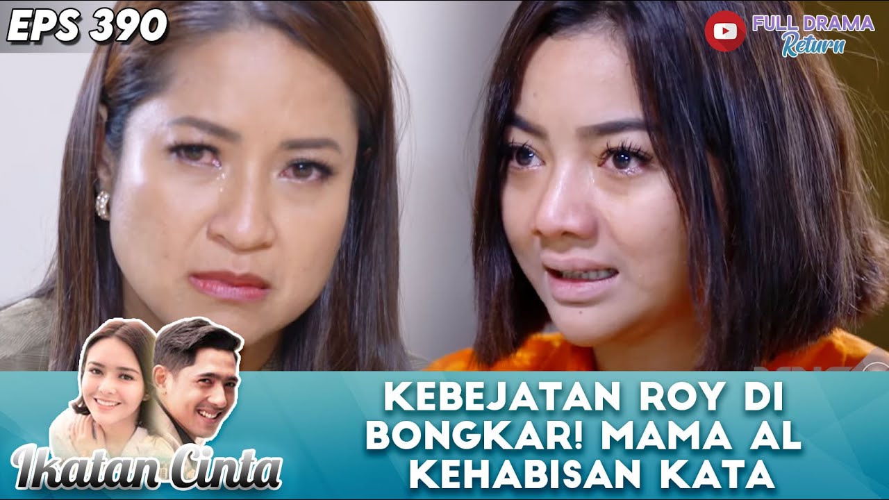 KEBEJATAN ROY DIBONGKAR! MAMA AL KEHABISAN KATA - IKATAN CINTA