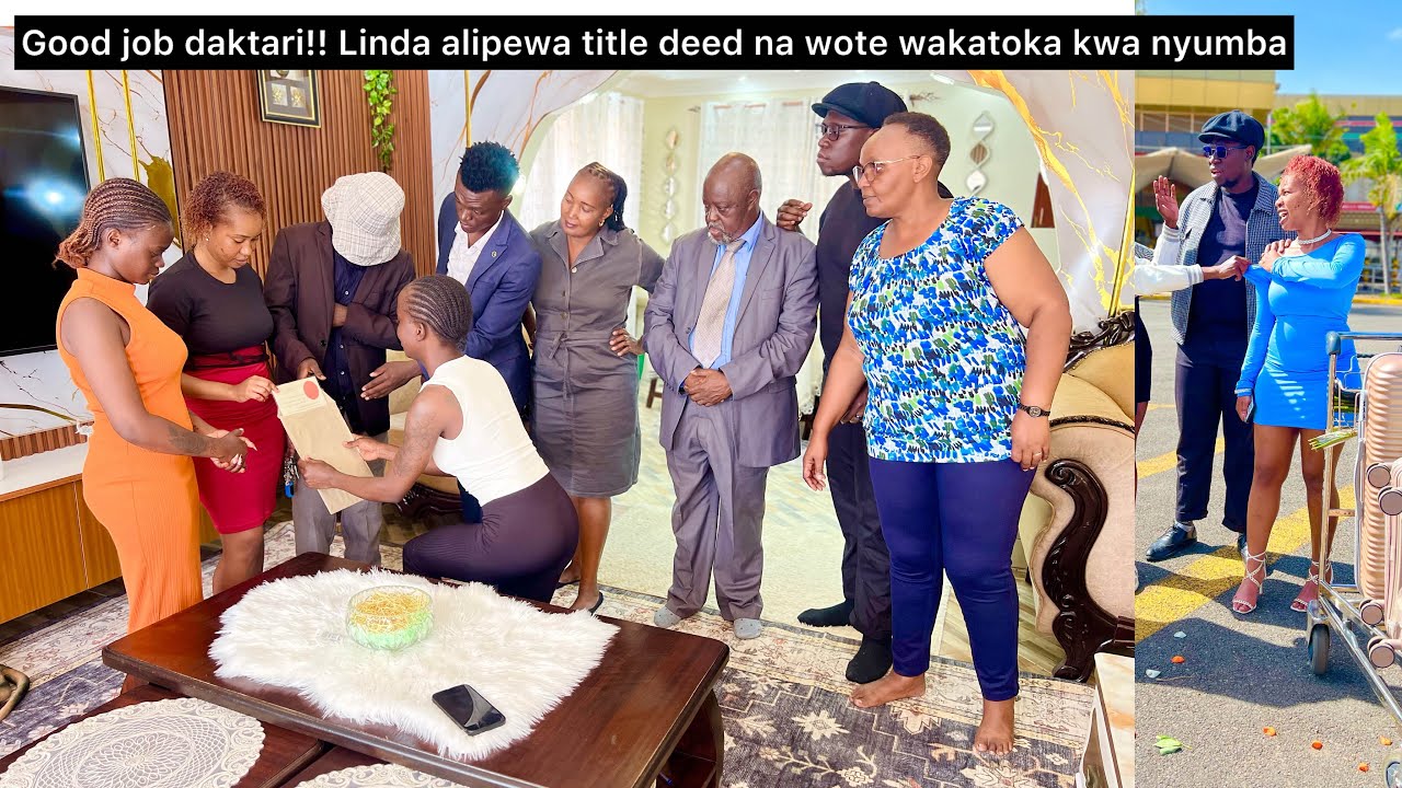 Good job daktari 🔥Linda amepata title deed yake.She now owns her house .walitoka nje wote😭