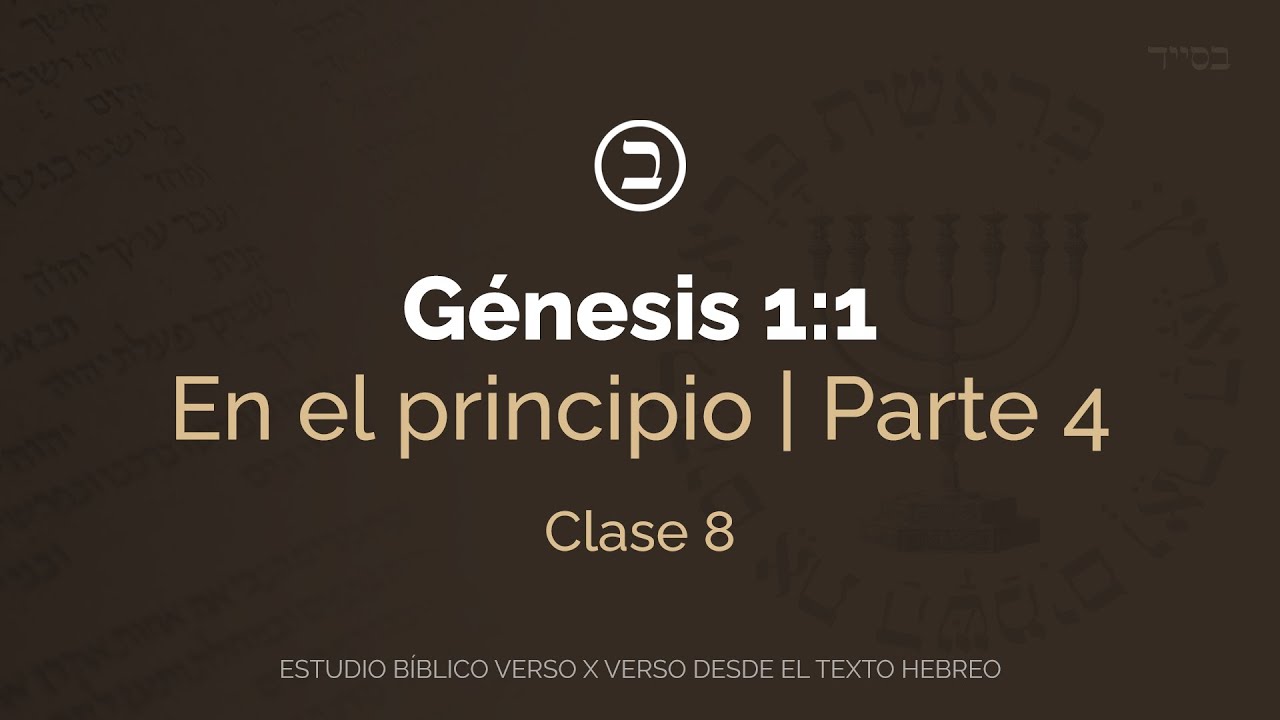 #8 G&eacute;nesis 1:1 - En el principio - Parte 4 | Jonatan Mira
