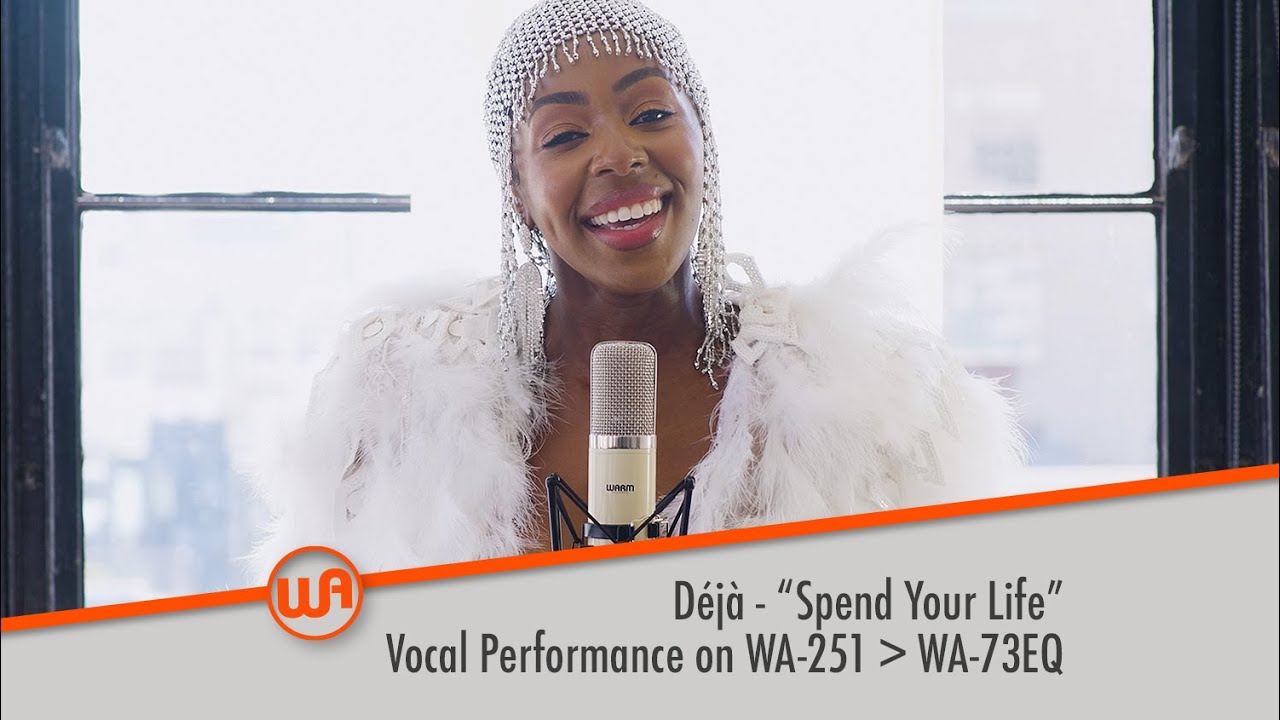 Déjà - "Spend Your Life" vocal performance: Vocal Chain - WA-251 | WA-73EQ