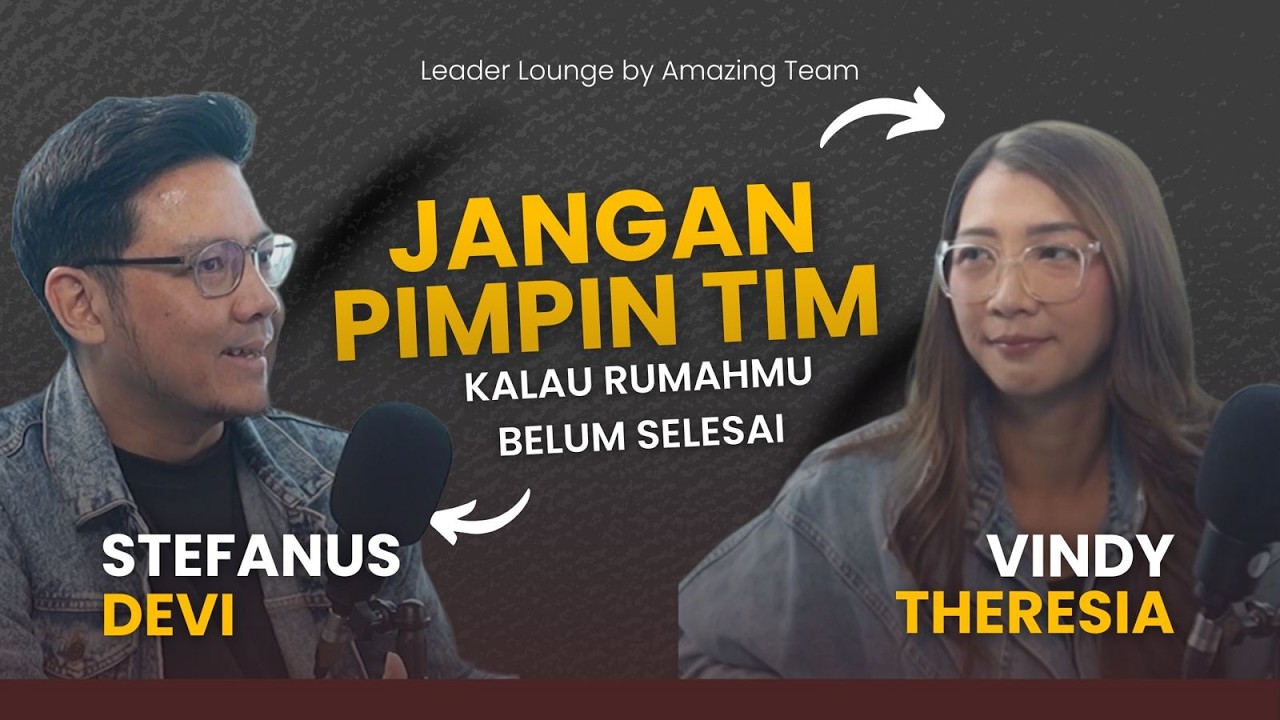Jangan Pimpin Tim kalau Rumahmu Belum Selesai - Devi & Vindy | Amazing Team