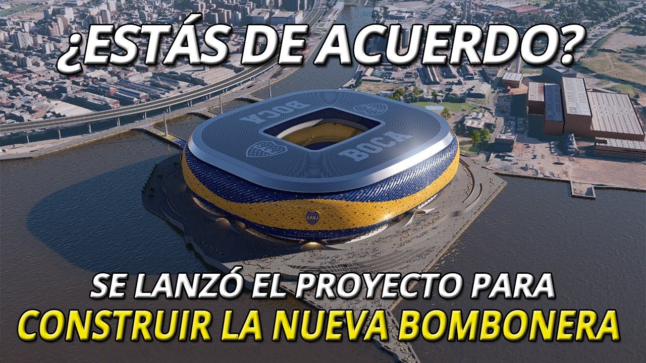 ¡Proyecto NUEVA BOMBONERA! Todo lo que tenes que saber