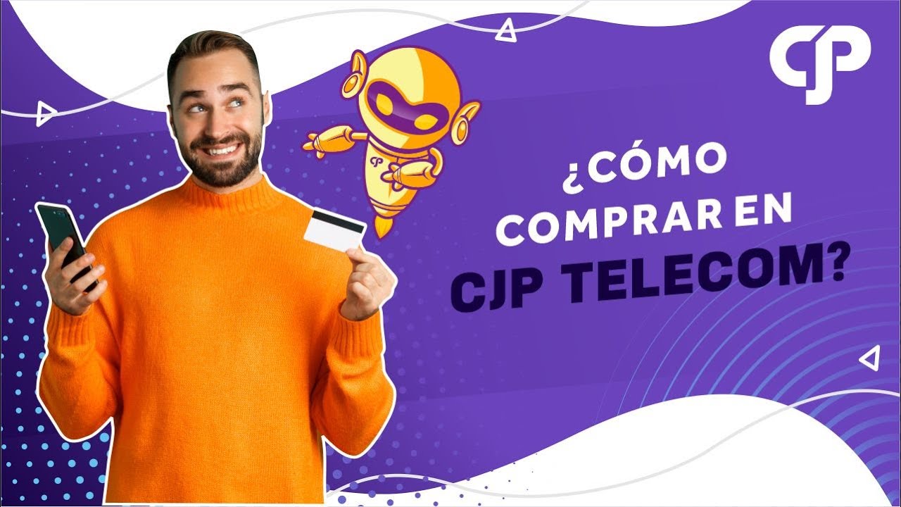 &iquest;C&oacute;mo comprar en CJP Telecom?