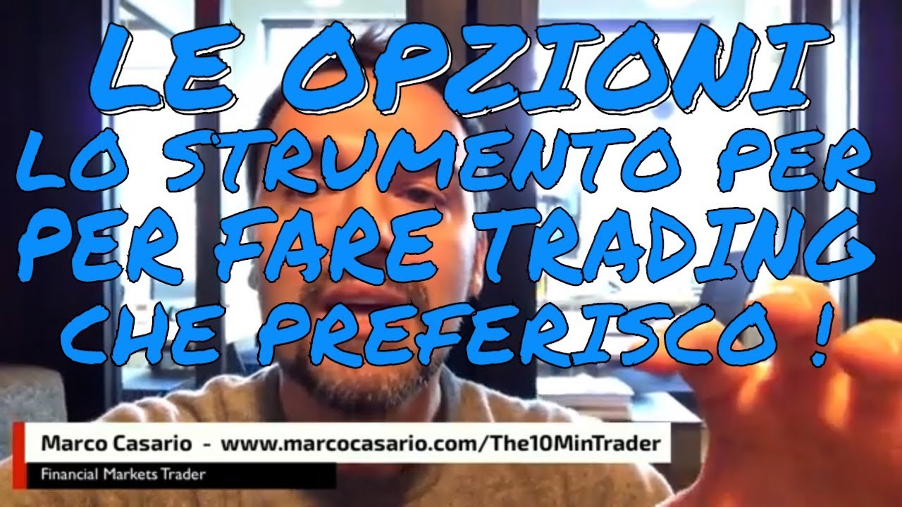 Le Opzioni: lo Strumento di Trading che Preferisco. Ti Spiego Cosa Sono