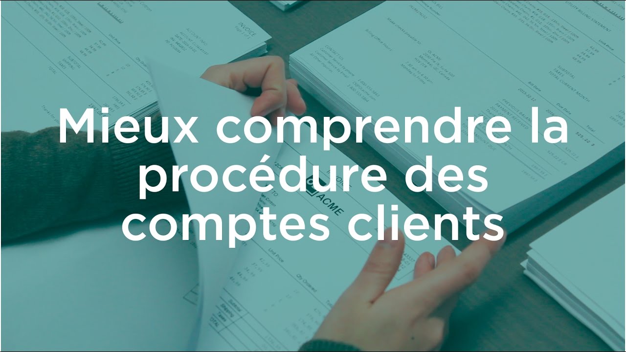 Mieux comprendre la proc&eacute;dure des comptes clients