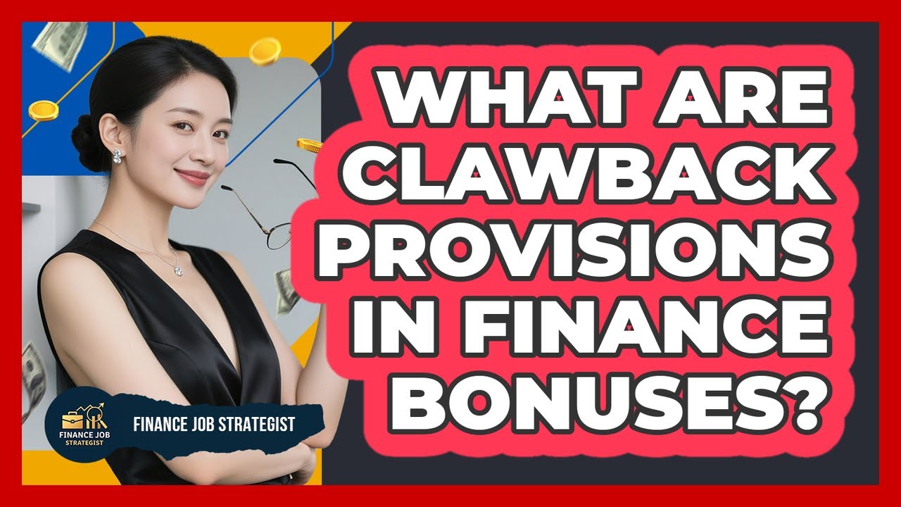 What Are Clawback Provisions In Finance Bonuses?