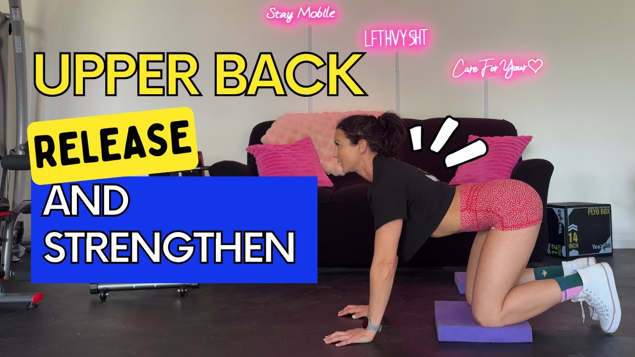 Release & Strengthen Your Upper Back | 4 Mobility & Strength Exercises for Pain Relief