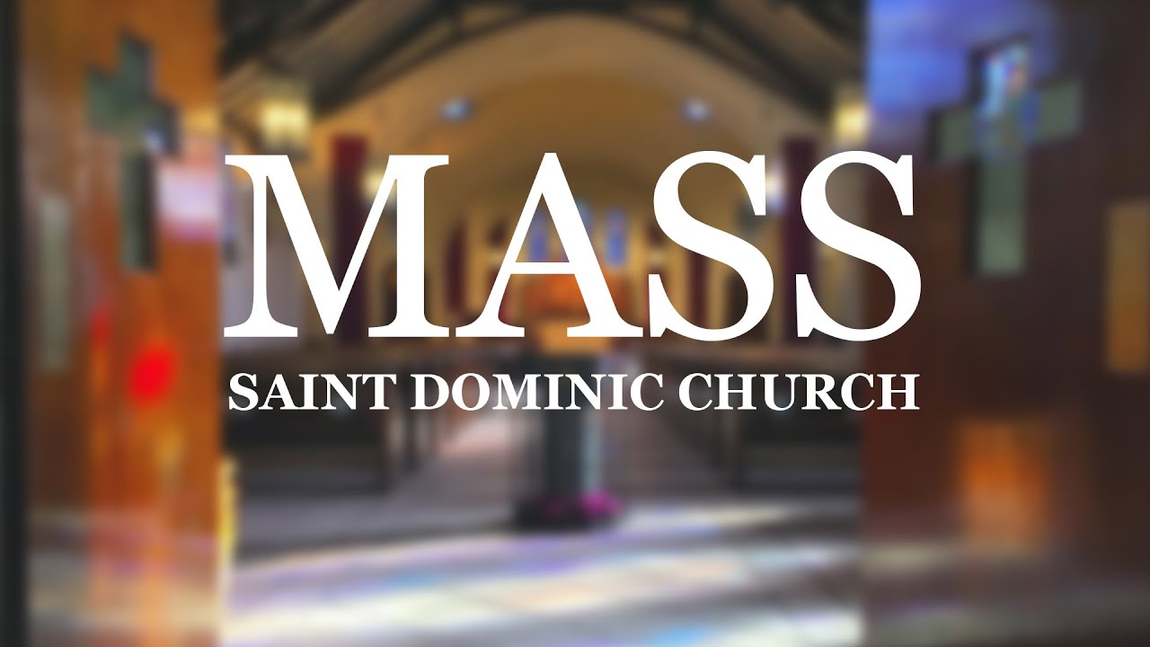Mass at Saint Dominic Church on Sunday May 5, 2024 at 9:00 AM