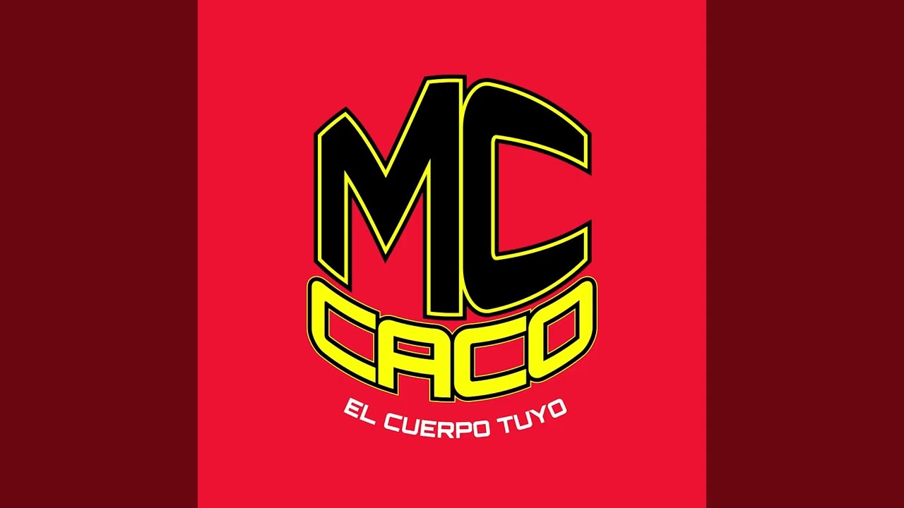 EL CUERPO TUYO - MC CACO