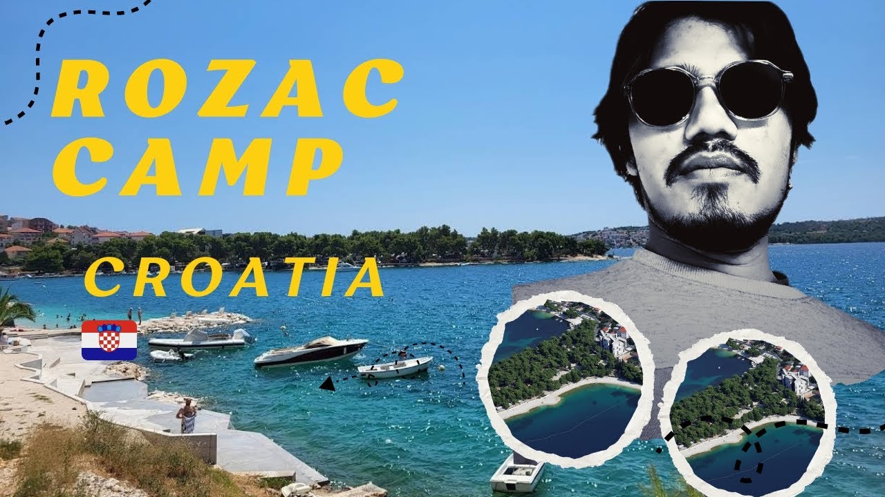  Rozac Camp || Camping Rozac Croatia || ক্রোয়েশিয়ার সুন্দর একটা সমুদ্র || #croatia #travel #trogir 