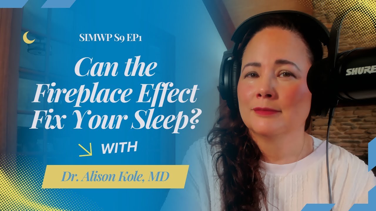 Season 9: Episode 1– Can the Fireplace Effect Fix Your Sleep?