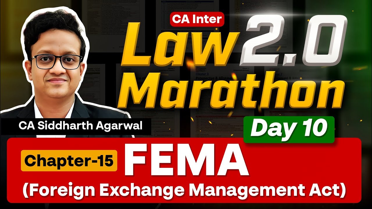 Inter Law Marathon Day 10 | Foreign Exchange Management Act, 1999 | CA Siddharth Agarwal
