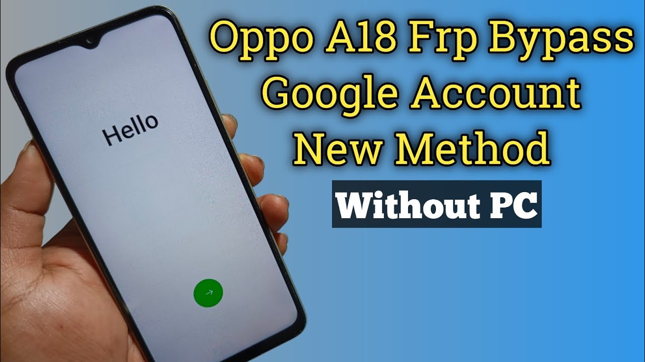 Oppo A18 Frp Bypass Without Pc