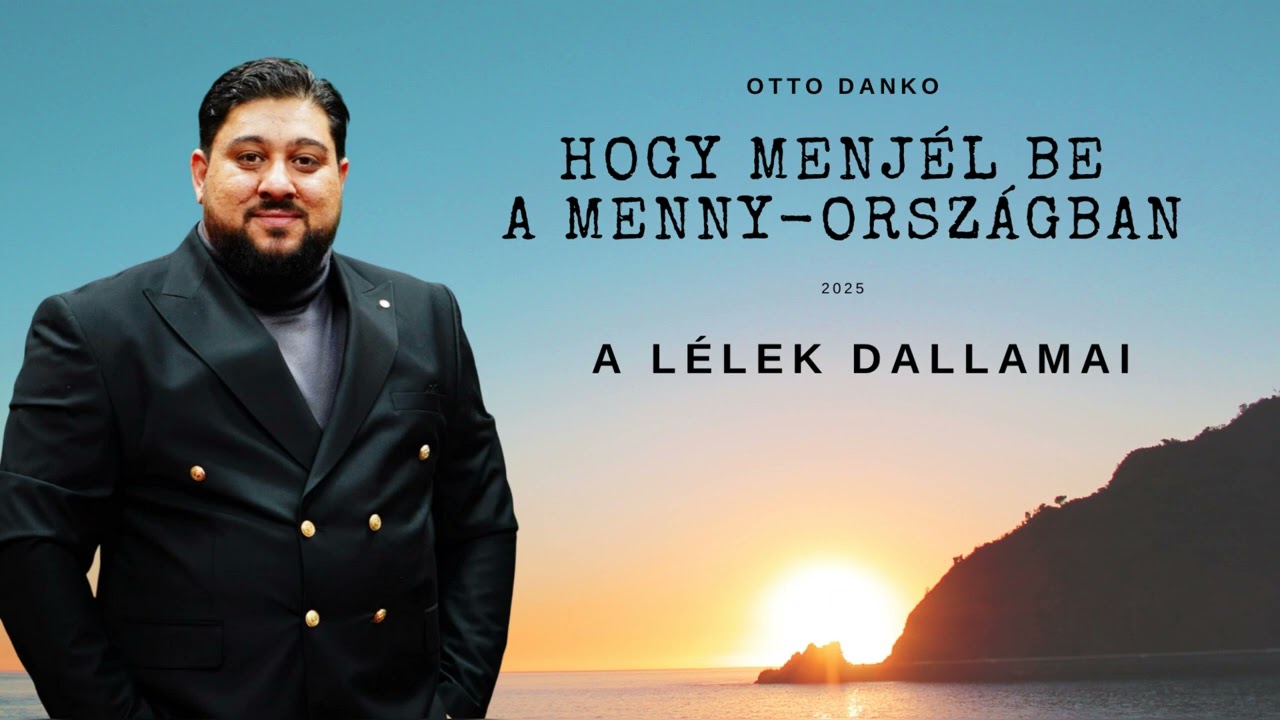 Ottó Dankó - Hogy menjél be a menny-országban Official Video 2025