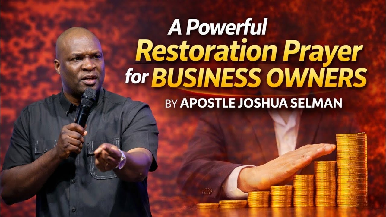 A Powerful Restoration Prayer for Business Owners | Apostle Joshua Selman