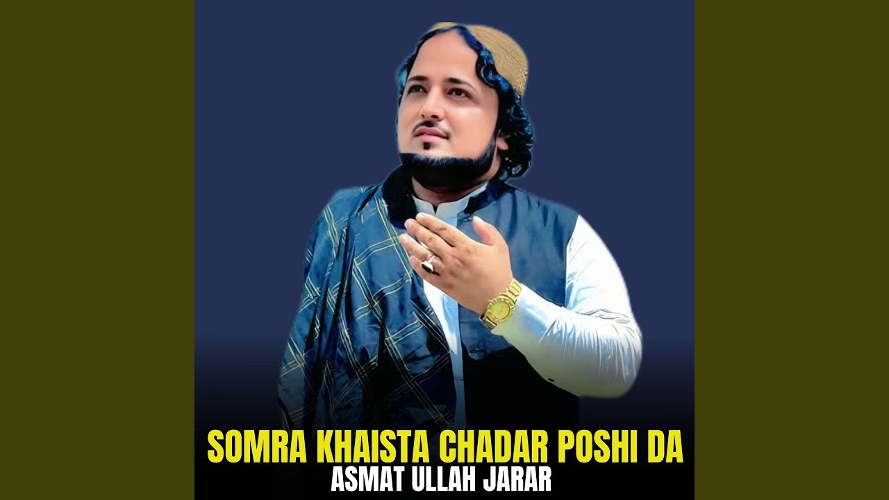 Somra Khaista Chadar Poshi Da