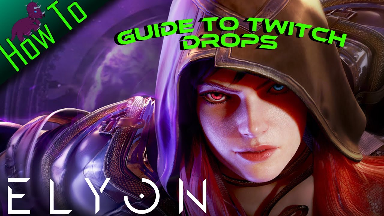 Elyon How to claim twitch drops made easy after launch day!!