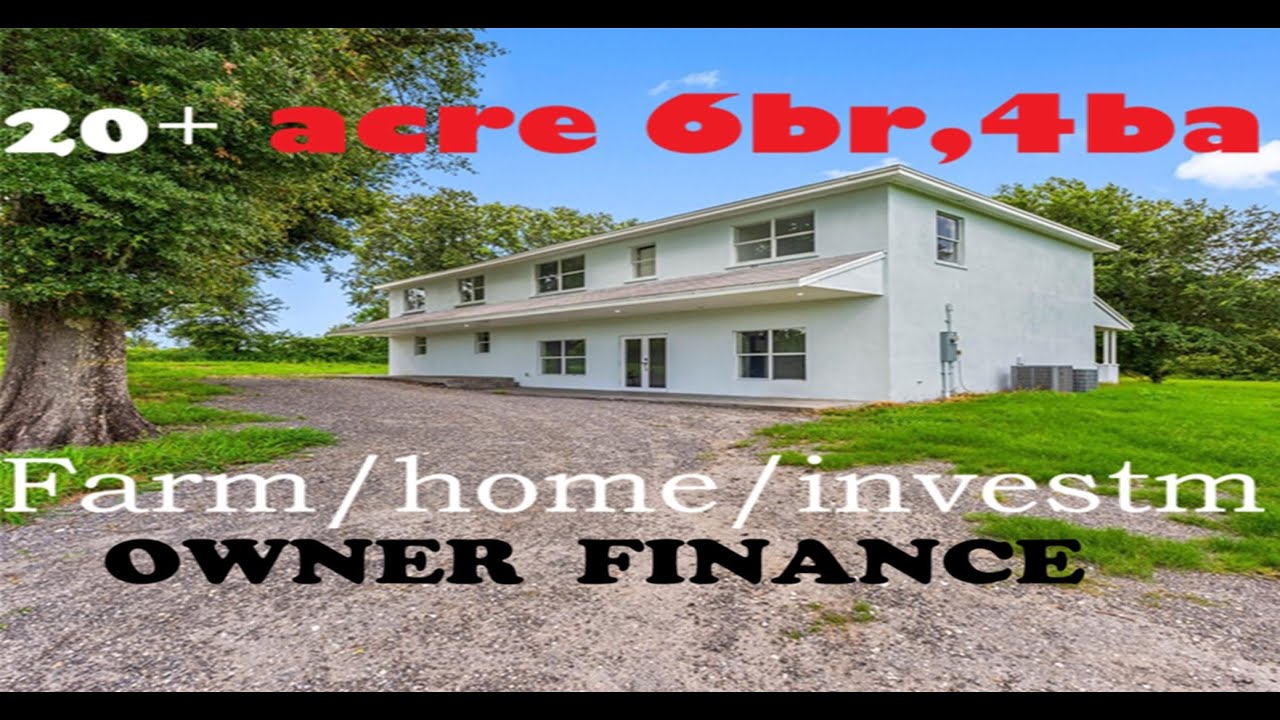 Owner Finance 20+ acres [  4ba over 5,000 SqFt Home [ - family farm - [ investment property