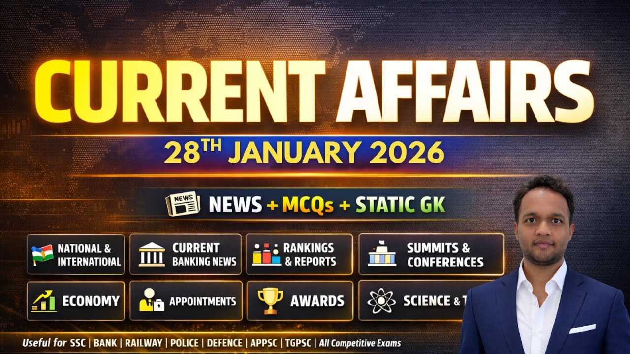JANUARY 28 TH Current Affairs 2026 | Daily Current Affairs  SSC, RRB, Bank, POLICE, APPSC, TGPSC