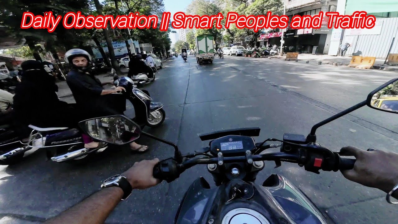 Daily Observation || Smart Peoples and Traffic 