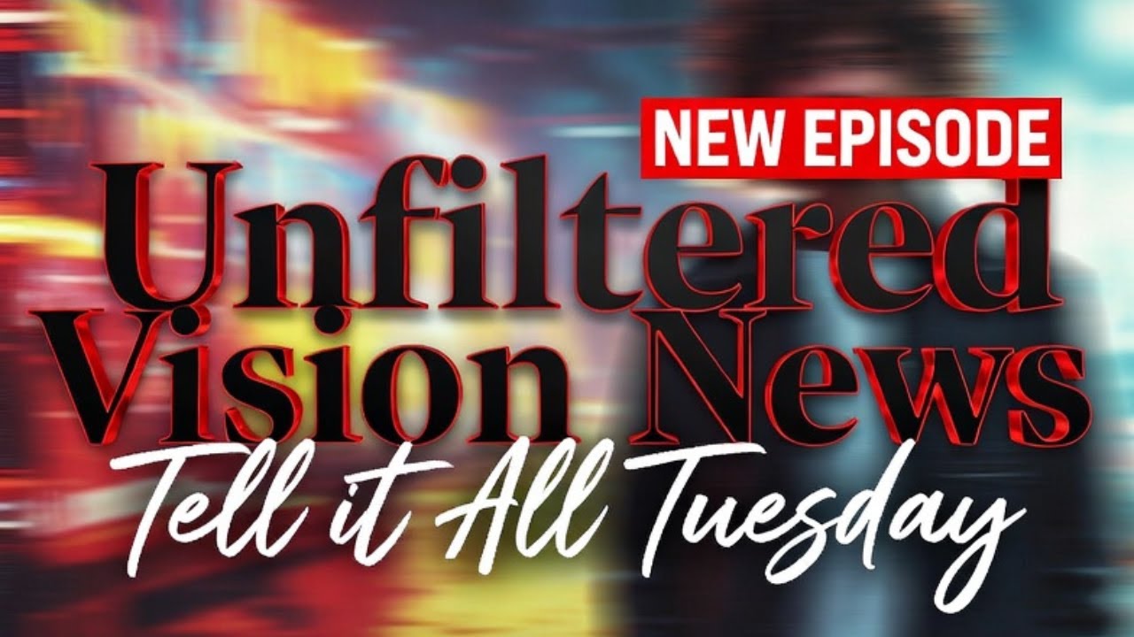 🎙️ UNFILTERED VISION NEWS | TELL IT ALL TUESDAY!!! 📱
