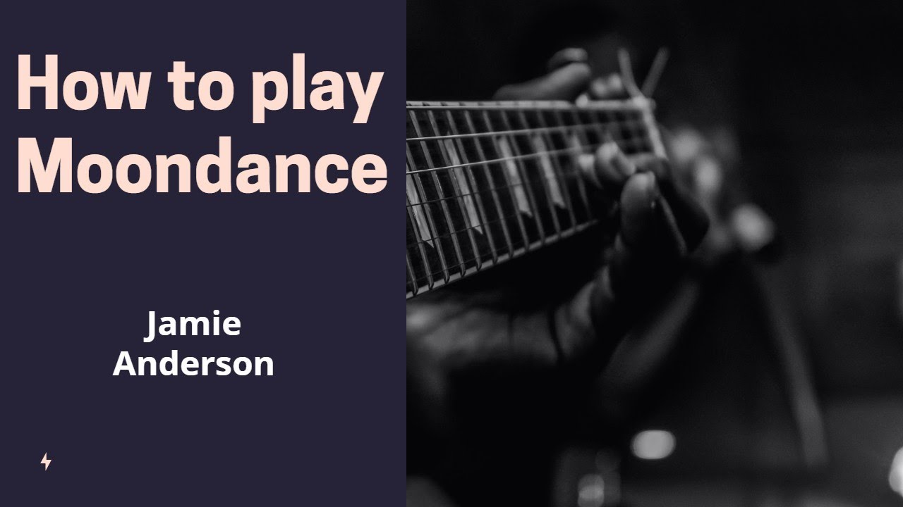 How to play Moondance