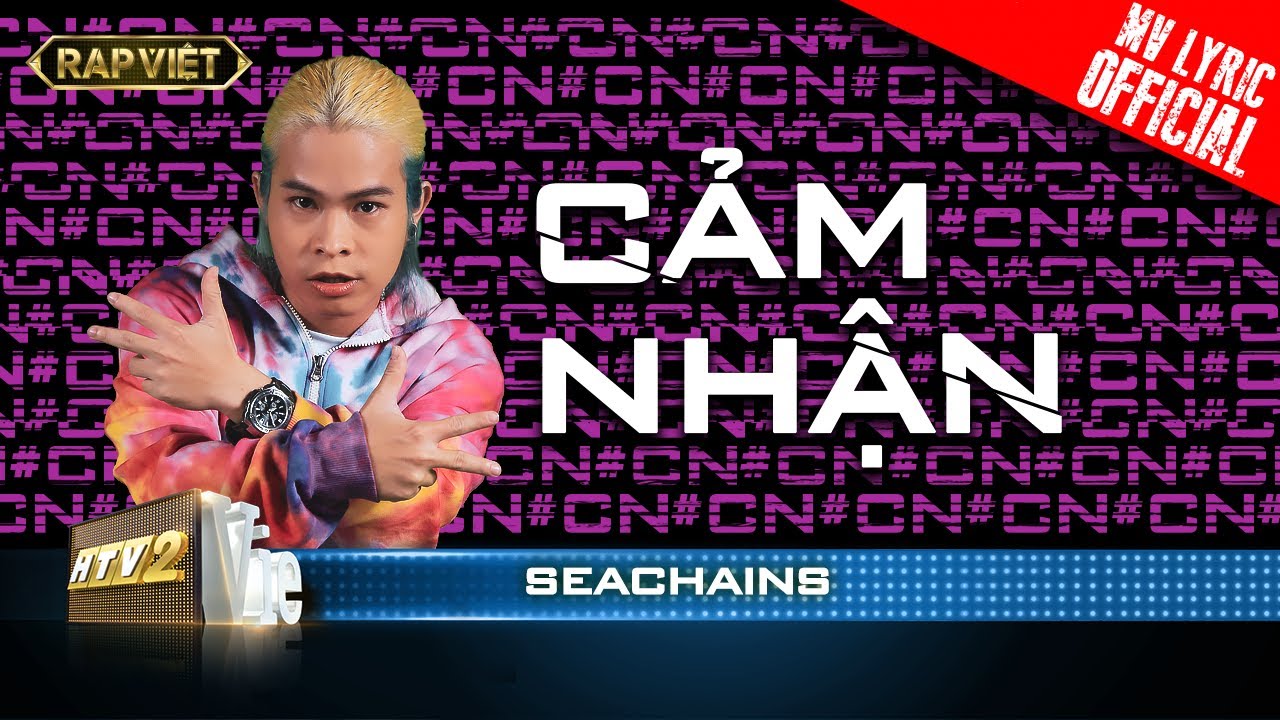 Seachains - Cảm Nhận - Team Karik | Rap Việt - M&ugrave;a 2  [MV Lyrics]