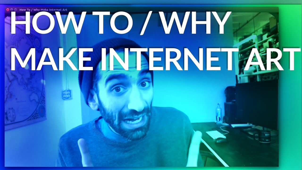 How To / Why Make Internet Art