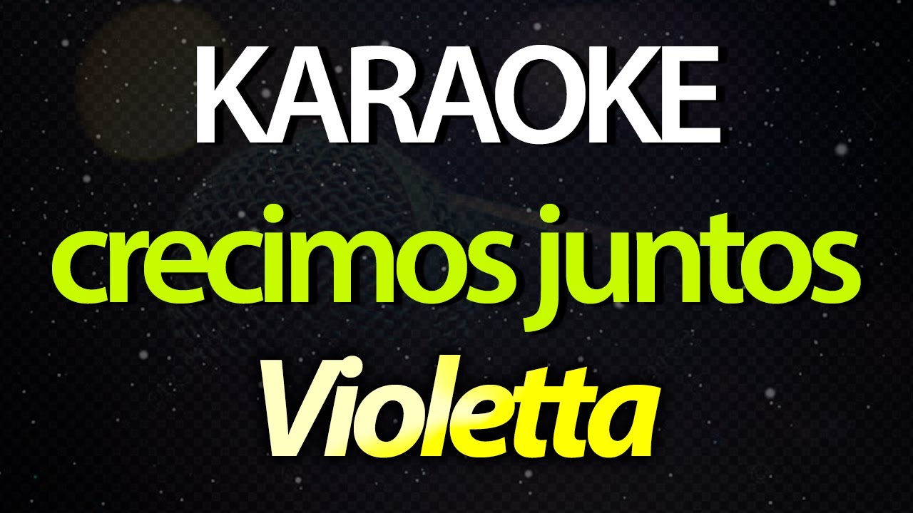⭐ Crecimos Juntos (Habia Todo Por Hacer) - Violetta (Karaoke Version) (Cover)