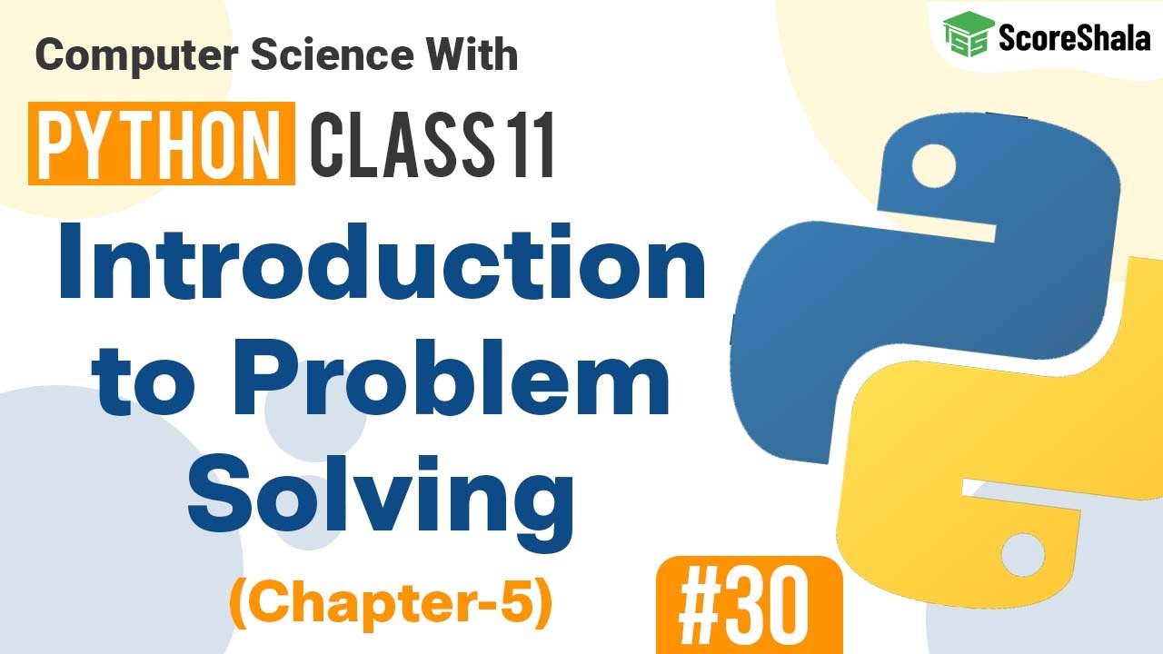 Introduction to Problem Solving (In Hindi) | Chapter 5 Class 11 Computer Science With Python #30