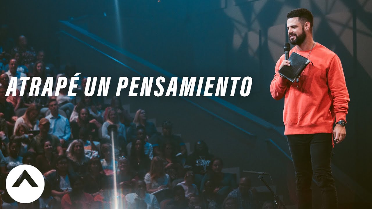 Atrapé Un Pensamiento| Elevation Español | Pastor Steven Furtick